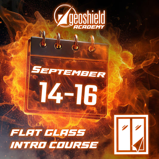 Geoshield Academy | Flat Glass Intro Course | September 14-16